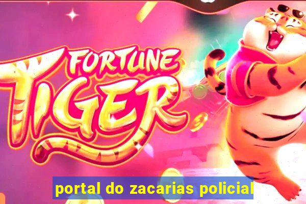 portal do zacarias policial